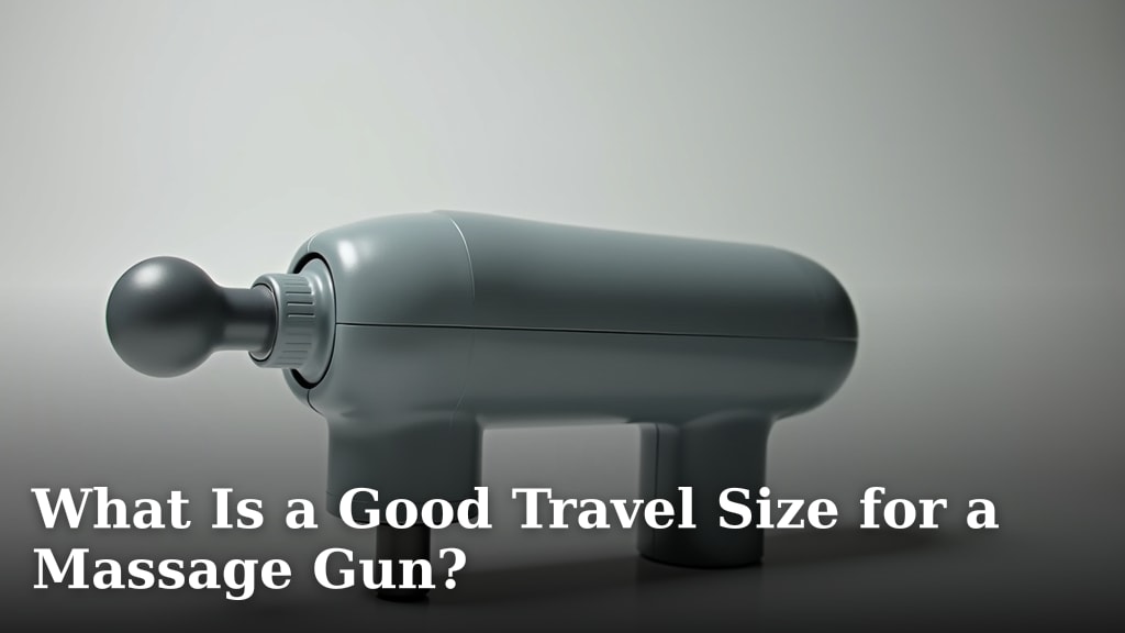What Is a Good Travel Size for a Massage Gun?